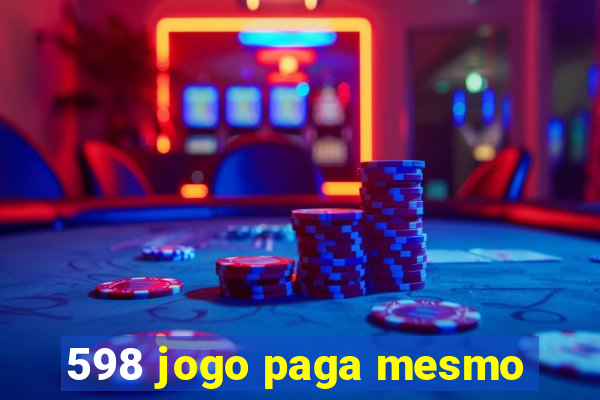 598 jogo paga mesmo